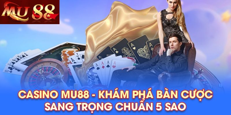 Giới thiệu về Casino MU88